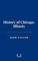   History of Chicago, Illinois