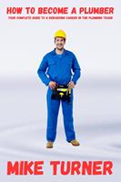   How to Become a Plumber