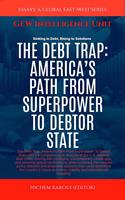   The Debt Trap: America’s Path From Superpower To Debtor State