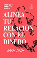 Alinea tu relación con el dinero: Con tu estrategia de superación personal