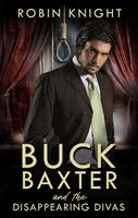   Buck Baxter and the Disappearing Divas