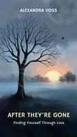 After They're Gone: Finding Yourself Through Loss
