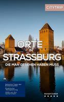   Orte in Straßburg, die man gesehen haben muss: Reiseführer (2025)