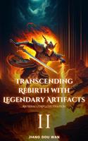   Transcending Rebirth with Legendary Artifacts