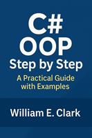   C# OOP Step by Step: A Practical Guide with Examples