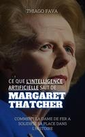   Ce Que L'intelligence Artificielle Sait De Margaret Thatcher: Comment La Dame De Fer A Solidifié Sa Place Dans L'histoire