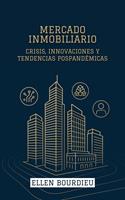   Mercado Inmobiliario: Crisis, Innovaciones Y Tendencias Pospandémicas