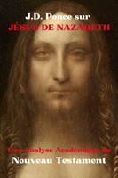 J.D. Ponce sur Jésus de Nazareth : Une Analyse Académique du Nouveau Testament