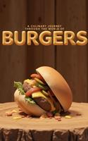 A Culinary Journey Through the World of Burgers.