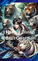I Have a Divine Beast Guardian