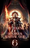   The Legend of Destiny's Martial God