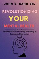 Revolutionizing Your Mental Health: