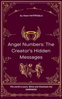 Angel Numbers: The Creator's Hidden Messages