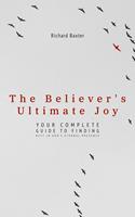 The Believer's Ultimate Joy: Your Complete Guide to Finding Rest in God's Eternal Presence