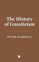   The History of Gnosticism
