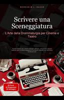 Scrivere una Sceneggiatura: L'Arte della Drammaturgia per Cinema e Teatro