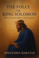 The Folly of King Solomon
