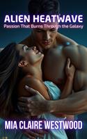 Alien Heatwave: Passion That Burns Through the Galaxy