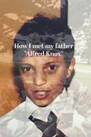 How I met my father "Alfred Knox"