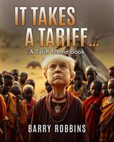   It Takes A Tariff...