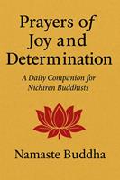 Prayers of Joy and Determination - A Daily Companion for Nichiren Buddhists