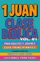   Clase B&iacute;blica para Adultos y J&oacute;venes: Gu&iacute;a Principiantes &mdash; 1 Juan