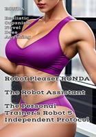   Robot Pleaser Ronda The Robot Assistant The Personal Trainer's Robot 5 Independent Protocol