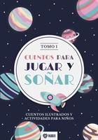   Cuentos para jugar y so&ntilde;ar tomo1
