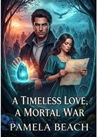   A Timeless Love, A Mortal War