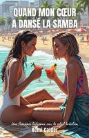   Quand mon cœur a dansé la samba : Une romance lesbienne sous le soleil brésilien