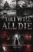   You Will All Die