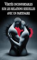   Vérités inconfortables sur les relations sexuelles avec un partenaire