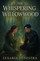   The Whispering Willowwood