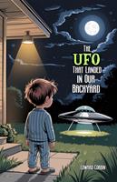 The UFO That Landed in Our Backyard