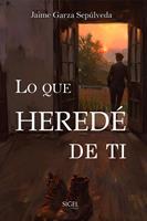   Lo que hered&eacute; de ti
