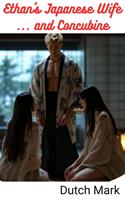 Ethan's Japanese Wife ... and Concubine