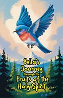Bella’s Journey through the Fruits of the Holy Spirit