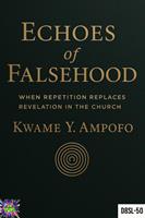   Echoes of Falsehood: When Repitition Replaces Revelation in the Church