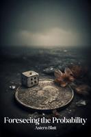   Foreseeing the Probability