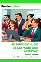   El negocio sucio de las carteras muertas