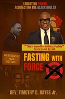 Fasting with Force: Targeting Power, Redirecting the Black Dollar