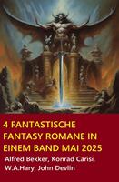 4 Fantastische Fantasy Romane in einem Band Mai 2025