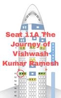   Seat 11A The Journey of Vishwash Kumar Ramesh