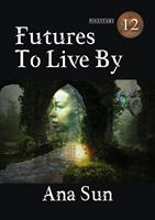   Futures to Live By