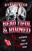   Beautiful & Ruined