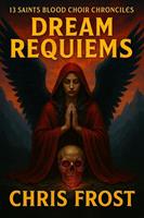   13 Saints Blood Choir Chronicles Dream Requiems