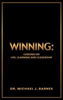   WINNING: Lessons on Life, Learning and Leadership