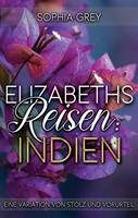 Elizabeths Reisen: Indien: Eine Variation von Stolz und Vorurteil