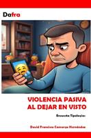   Violencia pasiva al dejar en visto