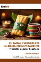   El tamal y el chocolate un romance muy caliente